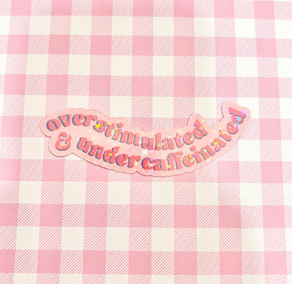 Overstimulated sticker